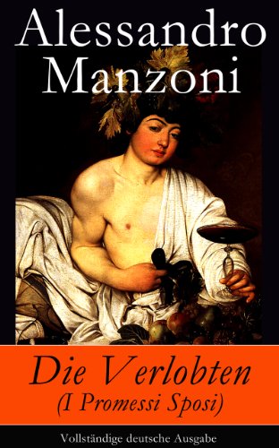 Download Die Verlobten (I Promessi Sposi) - Vollständige deutsche Ausgabe Download Die Verlobten (I Promessi Sposi) - Vollständige deutsche Ausgabe