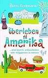 Überleben in Amerika: ...ohne fromm, unbescheiden oder tiefgefroren zu werden by 