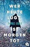 Wer heute lügt, ist morgen tot by 
