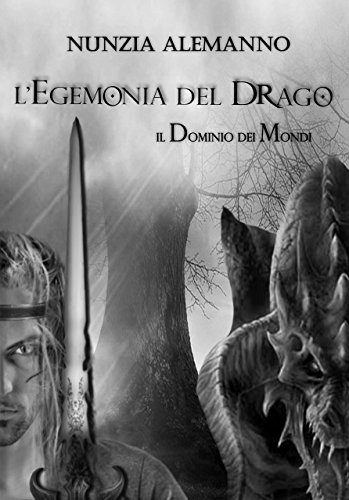 Download Il Dominio Dei Mondi: L'EGEMONIA DEL DRAGO Download Il Dominio Dei Mondi: L'EGEMONIA DEL DRAGO