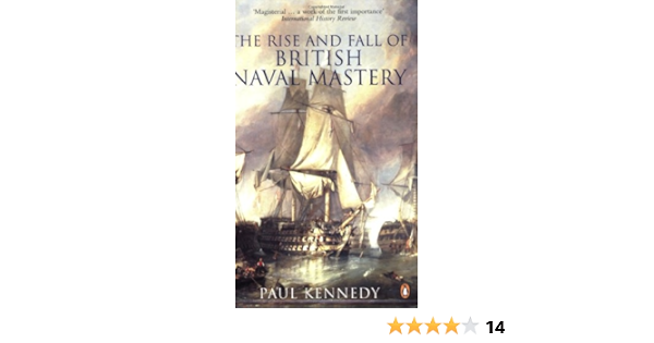 The Rise And Fall Of British Naval Mastery Amazon Co Uk Kennedy Paul 9780141011554 Books