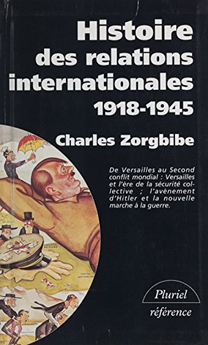 Download Histoire des relations internationales (2): De la paix de Versailles à la Grande-Alliance contre Hitler. 1918-1945 (Pluriel. référence) Download Histoire des relations internationales (2): De la paix de Versailles à la Grande-Alliance contre Hitler. 1918-1945 (Pluriel. référence)
