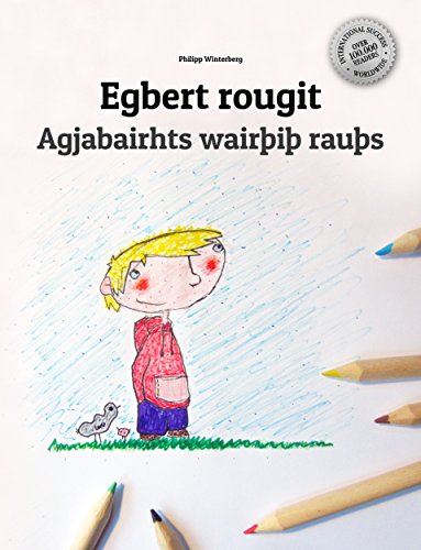 Egbert rougit/Agjabairhts wairþiþ rauþs: Un livre d'images pour les enfants (Edition bilingue français-gotique)