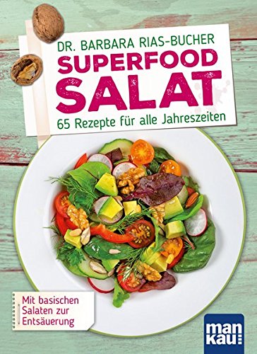 Download Superfood Salat: 65 Rezepte für alle Jahreszeiten. Mit basischen Salaten zur Entsäuerung Download Superfood Salat: 65 Rezepte für alle Jahreszeiten. Mit basischen Salaten zur Entsäuerung