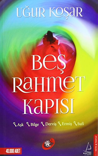 Bes Rahmet Kapisi: Aşk - Bilge - Derviş - Ermiş - Sufi