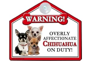 CAR-PETS LTD CHIHUAHUA Dog Gift. High Gloss Plastic Warning Sign 6" x 7" with Suction Sign - for car or house windows, can also be nailed to gates or fences.
