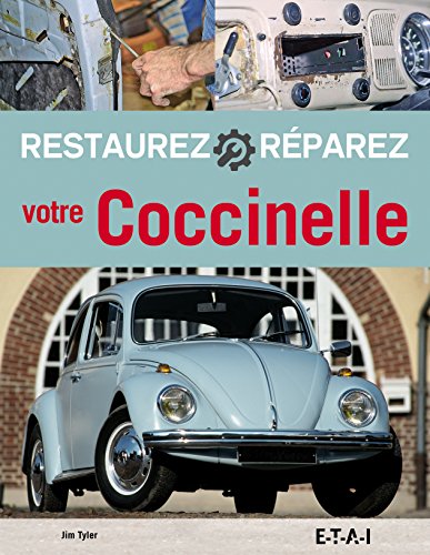 Restaurez et réparez votre Coccinelle Restaurez et réparez votre Coccinelle
