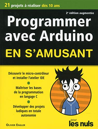 Programmer en s'amusant Arduino, pour les nuls 2e éd Programmer en s'amusant Arduino, pour les nuls 2e éd
