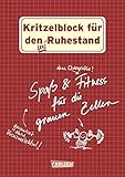 Kritzelblock für den Ruhestand: Spaß & Fitness für die grauen Zellen by 