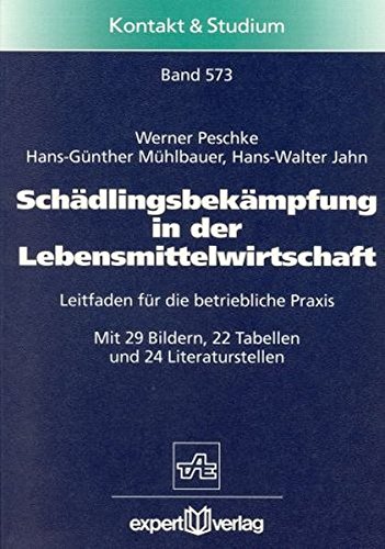 Preisvergleich Produktbild Schädlingsbekämpfung in der Lebensmittelwirtschaft: Leitfaden für die betriebliche Praxis (Kontakt & Studium)