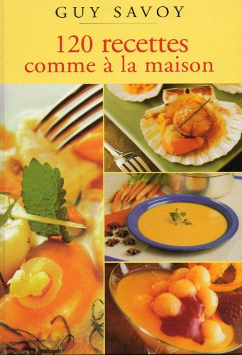 120 recettes comme à la maison en ligne 120 recettes comme à la maison en ligne