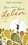 Buchinformationen und Rezensionen zu Vor uns das Leben von Amy Harmon