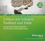 Schluss mit Schwere, Taubheit und Kälte: Unangenehme Körpersymptome und Emotionen verwandeln lernen by 