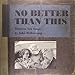 Produktbild No Better Than This [Vinyl LP]
