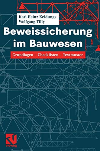 Beweissicherung im Bauwesen: Grundlagen _ Checklisten _ Textmuster