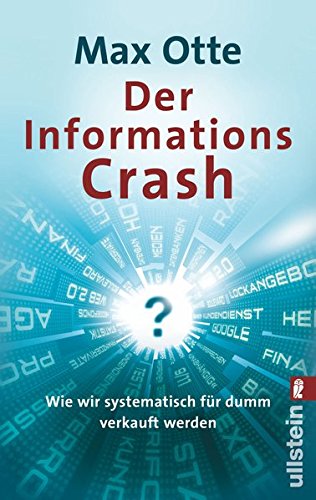 Download Der Informationscrash: Wie wir systematisch für dumm verkauft werden