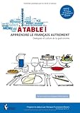 Image de A TABLE ! APPRENDRE LE FRANÇAIS AUTREMENT - DIALOGUES ET CULTURE DE LA GASTRONOMIE