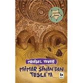 Mimar Sinan&rsquo;dan Tesla&rsquo;ya