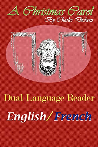 A Christmas Carol: Dual Language Reader (English/French) A Christmas Carol: Dual Language Reader (English/French)