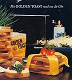  Mit Golden Toast rund um die Uhr. Toast-Brevier