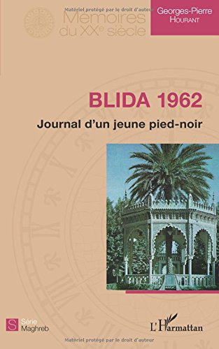 Blida 1962: Journal d'un jeune pied-noir gratuit