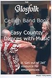 Image de The Glosfolk Ceilidh Band Book: A Book of 17 Easy Country Dances with Calling Instructions and Music