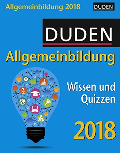 Duden Allgemeinbildung - Kalender 2018: Wissen und Quizzen