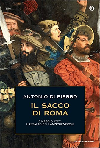Il sacco di Roma: 6 maggio 1527: l'assalto dei lanzichenecchi