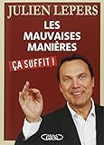 Les mauvaises manières, Ca suffit !