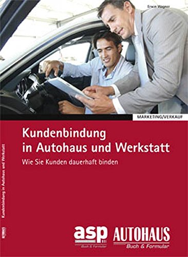 Kundenbindung in Autohaus und Werkstatt: Wie Sie Kunden dauerhaft binden