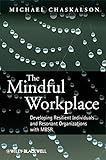 Image de The Mindful Workplace: Developing Resilient Individuals and Resonant Organizations with MBSR