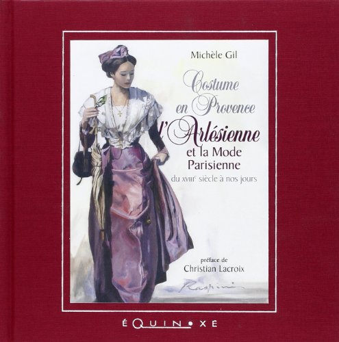 couverture de : Costume en provence, l'Arl&egrave;sienne