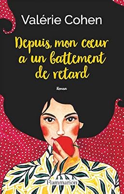 Depuis, mon coeur a un battement de retard