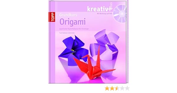 Grundkurs Origami Japanische Papierfaltkunst Für Einsteiger