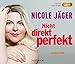 Nicht direkt perfekt (Autorenlesung auf MP3-CD) by Nicole Jäger (Autorin und Sprecherin)