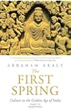 FIRST SPRING: Culture in the (Vol.II) [Paperback] Eraly, Abraham