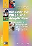 Image de Handbuch für Pflege- und Adoptiveltern: Ein Führer von A - Z durch psychologische, pädagogische u