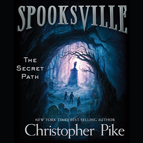 The Secret Path: Spooksville, Book 1