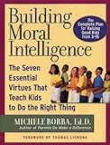 Image de Building Moral Intelligence: The Seven Essential Virtues that Teach Kids to Do the Right Thing