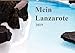 Produktbild Mein Lanzarote (Wandkalender 2019 DIN A2 quer): Monatskalender mit 13 inseltypischen Eindrücken (Monatskalender, 14 Seiten ) (CALVENDO Orte)