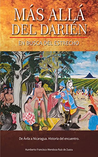 Download Más allá del Darién, en busca del estrecho: De Avila a Nicaragua. Historia del encuentro Download Más allá del Darién, en busca del estrecho: De Avila a Nicaragua. Historia del encuentro