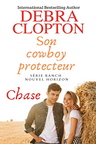 Télécharger Kindle livres à iPad gratuitement Son Cowboy Protecteur Chase (Série Ranch Nouvel Horizon t. 3) by author B07MGBL755 ePub