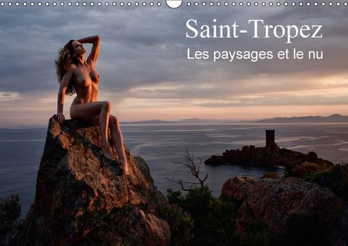 Saint-Tropez Les Paysages Et Le Nu 2017: Photos Erotiques Au Bord De La Mer Et Dans La Nature francais