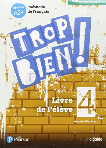 TROP BIEN ! 4 LIVRE DE L'ÉLÈVE (ANDALUCÍA)