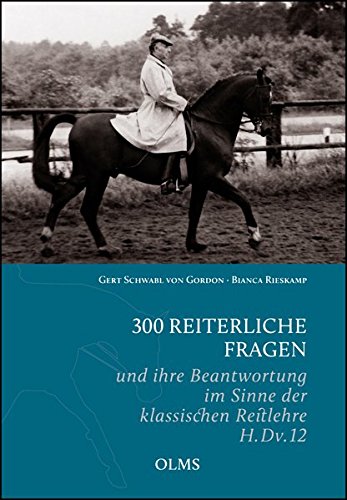 Download 300 reiterliche Fragen: und ihre Beantwortung im Sinne der klassischen Reitlehre H.Dv.12. Download 300 reiterliche Fragen: und ihre Beantwortung im Sinne der klassischen Reitlehre H.Dv.12.