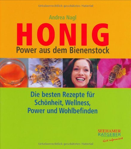 Download Honig - Power aus dem Bienenstock: Die besten Rezepte für Schönheit, Wellness, Power und Wohlbefinden Download Honig - Power aus dem Bienenstock: Die besten Rezepte für Schönheit, Wellness, Power und Wohlbefinden
