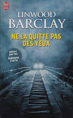 Ne la quitte pas des yeux