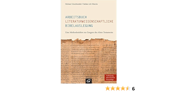 Arbeitsbuch Literaturwissenschaftliche Bibelauslegung Eine Methodenlehre Zur Exegese Des Alten Testaments Amazon De Utzschneider Helmut Nitsche Stefan Ark Bucher