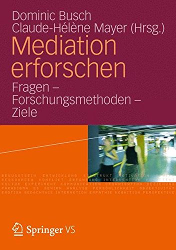 Download Mediation Erforschen: Fragen - Forschungsmethoden - Ziele (German Edition) Download Mediation Erforschen: Fragen - Forschungsmethoden - Ziele (German Edition)