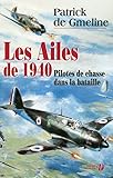 Les Ailes de 1940 : Pilotes de chasse dans la bataille